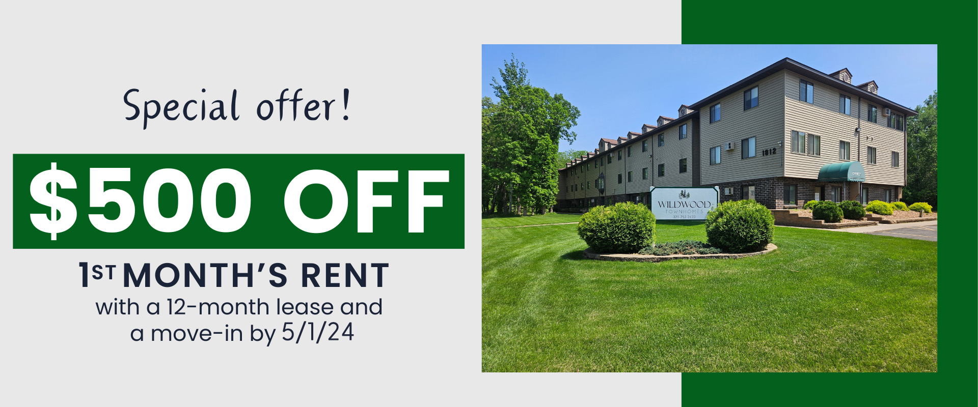 Wildwood Special. Special Offer! $500 Off 1st Month's Rent with a 12-month lease and a move-in by 5/1/24